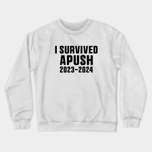 Trending I survived apush 2023-2024 Shirt, funny students teachers Crewneck Sweatshirt